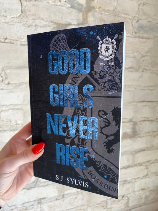 Good Girls Never Rise by S.J. Sylvis