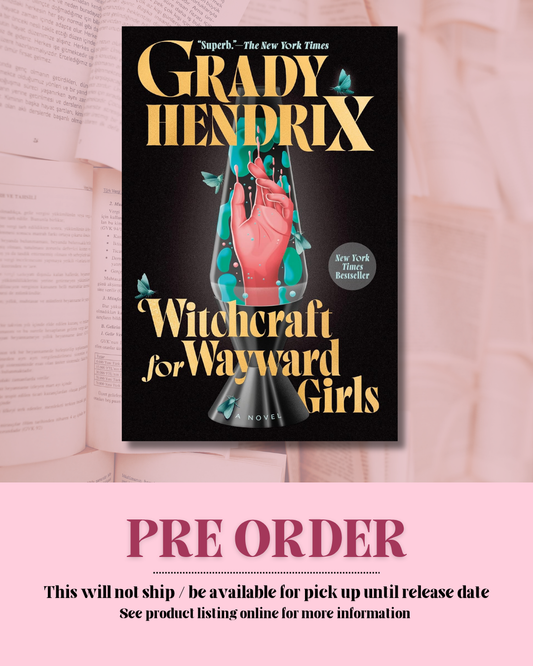 Witchcraft for Wayward Girls by Grady Hendrix *PREORDER*