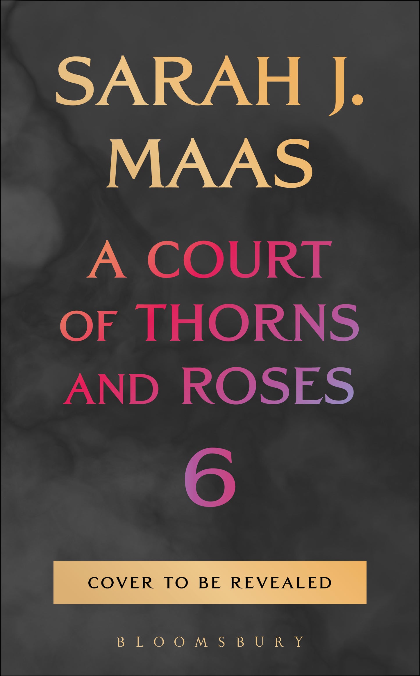 A Court of Thorns and Roses 6 *PREORDER*