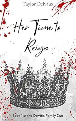 Her Time to Reign by Taylor Delvaux *signed*