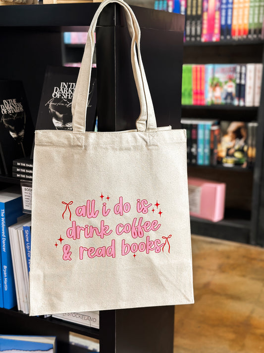All I Do is drink coffee & read books Tote Bag