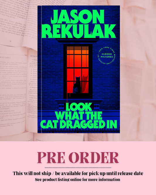 Look What The Cat Dragged In by Jason Rekulak *PREORDER*
