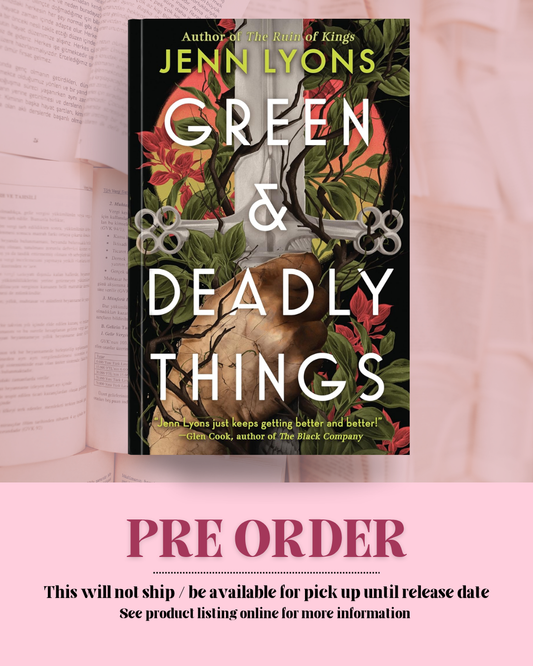 Green & Deadly Things by Jenn Lyons *PREORDER*