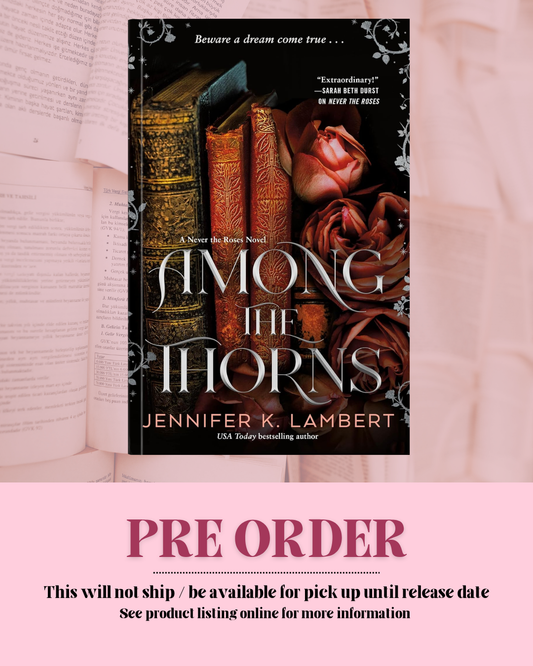 Among The Thorns by Jennifer K. Lambert *PREORDER*