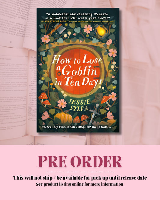 How to Lose a Goblin in Ten Days by Jessie Sylva *PREORDER*