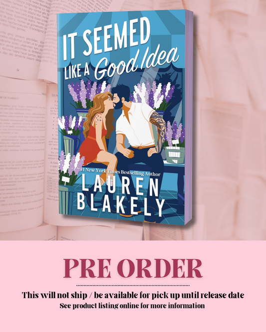 It Seemed Like A Good Idea by Lauren Blakely (Deluxe Edition) (Book 1) *PREORDER*