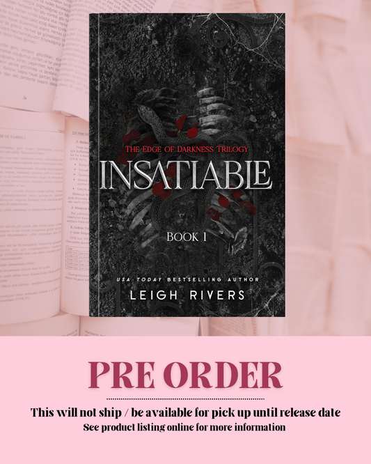 Insatiable by Leigh Rivers (Book 1) *PREORDER*
