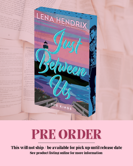 Just Between Us by Lena Hendrix (Deluxe Edition) (Book 3) *PREORDER*