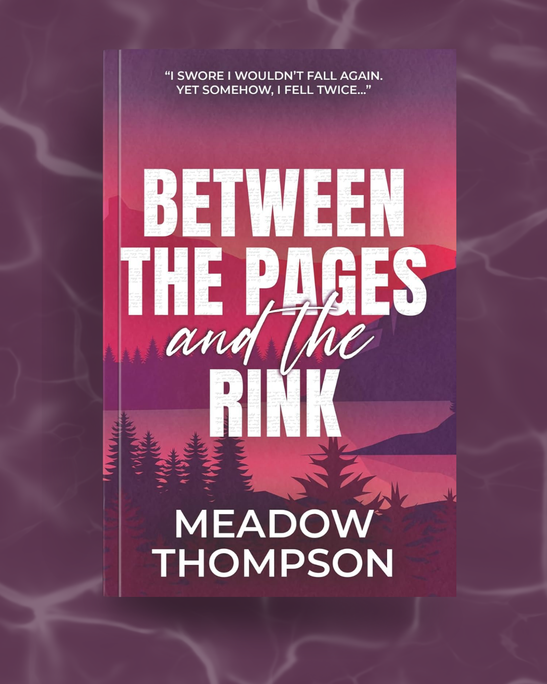 Between The Pages and The Rink by Meadow Thompson