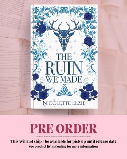 The Ruin We Made by Nicolette Elzie (Signed Book Plate) (Book 2) *DELAYED*