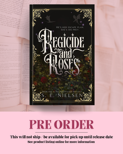 Regicide and Roses by S.E. Nielson (SIGNED w/ Exclusive Art, Maps, and a Bookmark) *PREORDER*