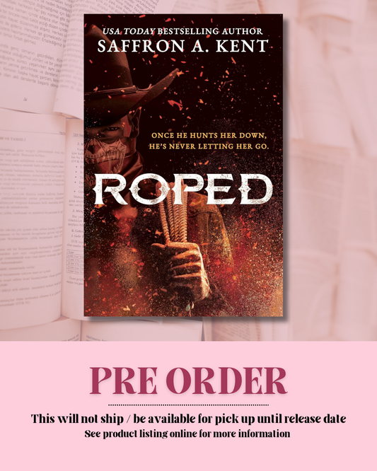 Roped by Saffron A. Kent *PREORDER*