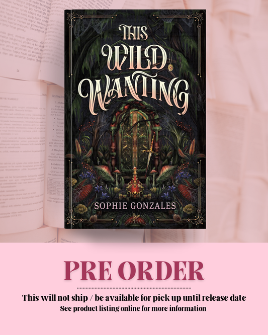 The Wild Wanting by Sophie Gonzalez *PREORDER*