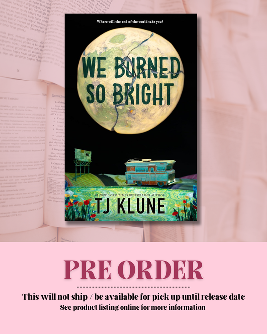 We Burned So Bright *PREORDER*
