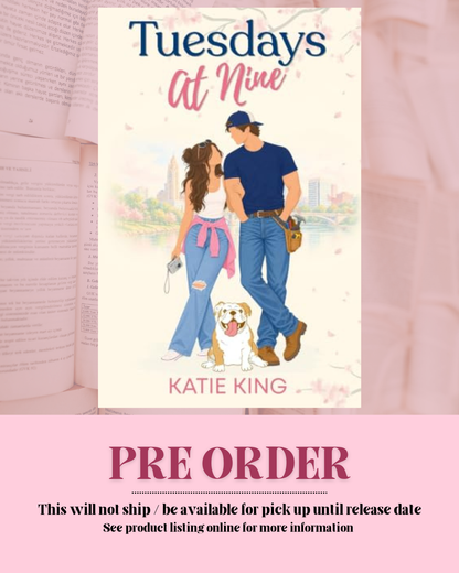 Tuesdays At Nine by Katie King *SIGNED w/ extras* *PREORDER*