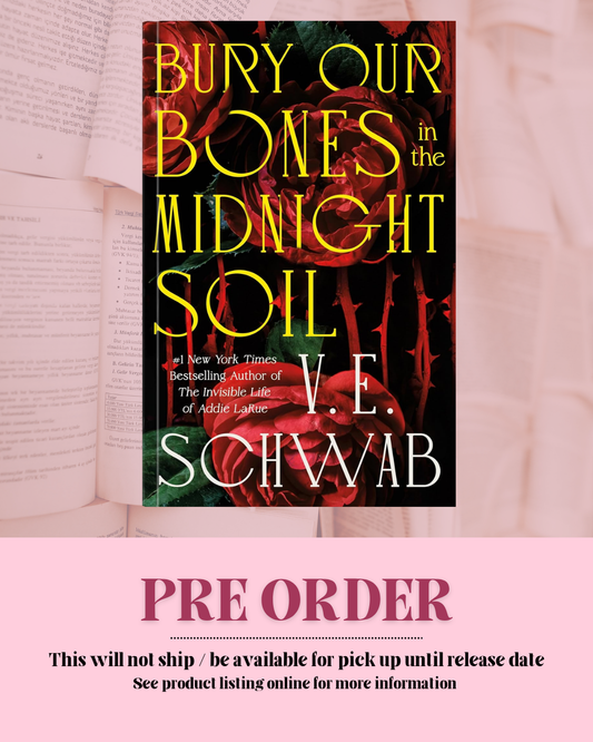 Bury Our Bones in the Midnight Soil by V.E. Schwab *PREORDER*