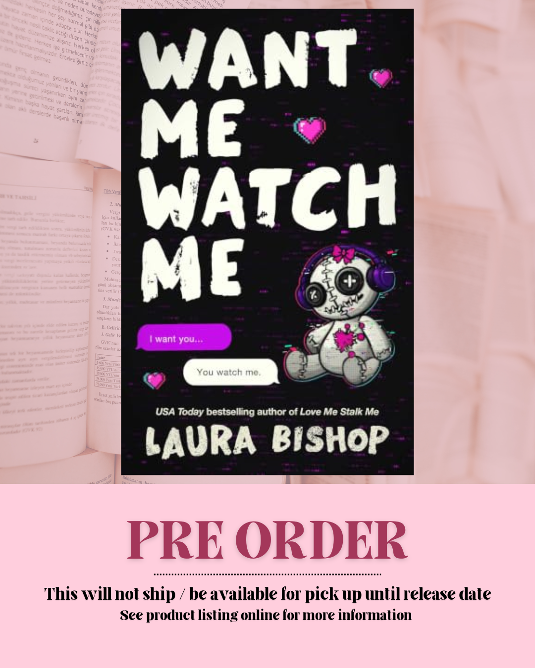 Want Me Watch Me by Laura Bishop (Obsessively Yours: Book 3) *PREORDER*