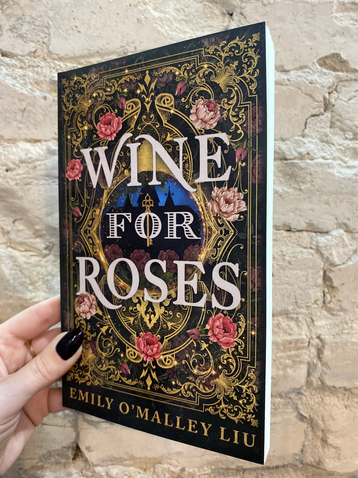 Wine For Roses by Emily O'Malley Liu